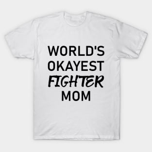 Woman Kickboxer Girl Kickboxer - World's Okayest Fighter Mom T-Shirt